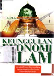 Keunggulan Ekonomi Islam : mengkaji sistem ekonomi barat dengan kerangka pemikiran sistem ekonomi islam