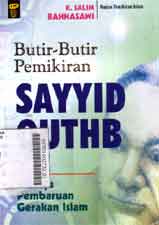 Butir-Butir Pemikiran Sayyid Quthb : menuju pembaharuan Gerakan Islam