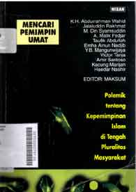 Mencari Pemimpin Umat : polemik tentang kepemimpinan islam di tengah pluralitas masyarakat