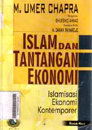 Islam dan Tantangan Ekonomi : islamisasi ekonomi kontemporer