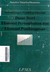 Perkembangan pemikiran ekonomi, dasar teori ekonomi pertumbuhan dan ekonomi pembangunan