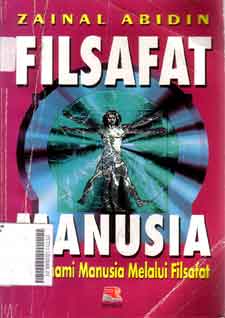 Filsafat Manusia : memahami manusia melalui filsafat