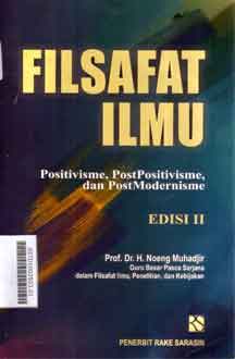 Filsafat Ilmu : positivisme, post positivisme dan post modernisme