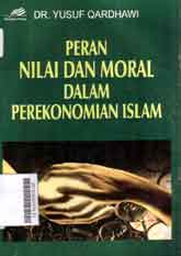 Peran Nilai Dan Moral Dalam Perekonomian Islam