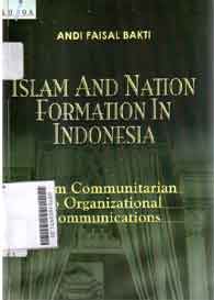 Islam And Nation Formation In Indonesia : from communitarian to organizational communications