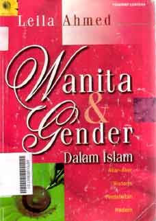 Wanita & gender dalam Islam : akar-akar historis perdebatan modern