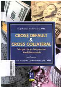 Cross Default & Cross Collateral : sebagai upaya penyelesaian kredit bermasalah