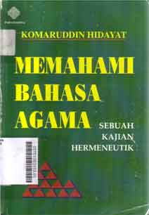 Memahami Bahasa Agama : sebuah kajian hermeneutik