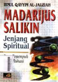 Madarijus Salikin : jenjang spiritual para penempuh jalan ruhani