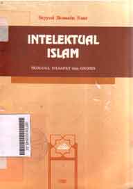 Intelektual Islam : teologi, filsafat dan GNOSIS