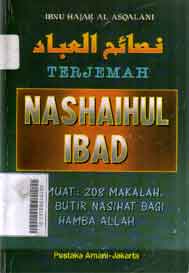 Terjemah Nashaihul Ibad : memuat 208 makalah, 1072 butir nasihat bagi hamba Allah