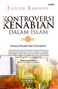 Kontroversi Kenabian Dalam Islam : antara filsafat dan ortodoksi