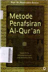 Metode Penafsiran Al-Qur'an:Kajian Kritis Teradap Ayat-ayat Yang Bredaksi Mirip