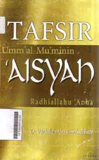 Tafsir Umm Al Mu'minin Aisyah Radhiallahu anha