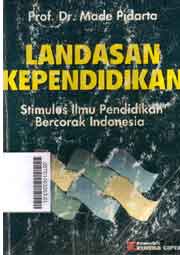 Landasan Kependidikan : stimulus ilmu pendidikan bercorak indonesia