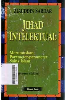 Jihad Intelektual : merumuskan parameter-parameter sains islam