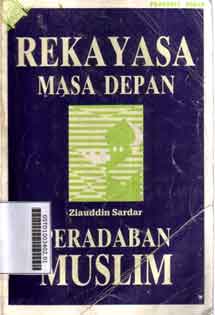 Rekayasa Masa Depan : peradaban muslim