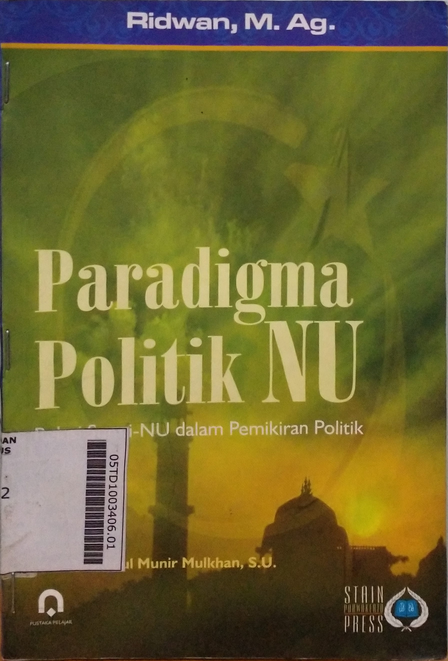 Paradigma Politik NU : relasi sunni NU dalam pemikiran politik