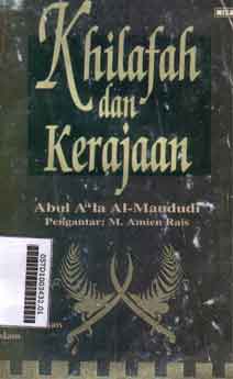 Khilafah Dan Kerajaan : evaluasi kritis atas sejarah pemerintahan islam