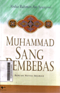 Muhammad Sang Pembebas : sebuah novel sejarah