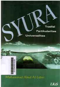 Syura : tradisi partikularitas universalitas