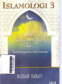 Islamologi : dari teosentrisme ke antroposentrisme