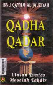 Qadha Dan Qadar : ulasan tuntas masalah takdir