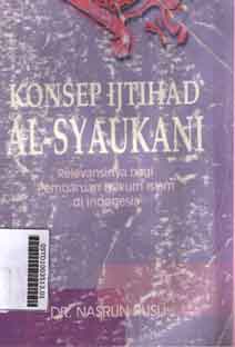 Konsep Ijtihad Al Syaukani : relevansinya bagi pembaruan hukum islam di indonesia