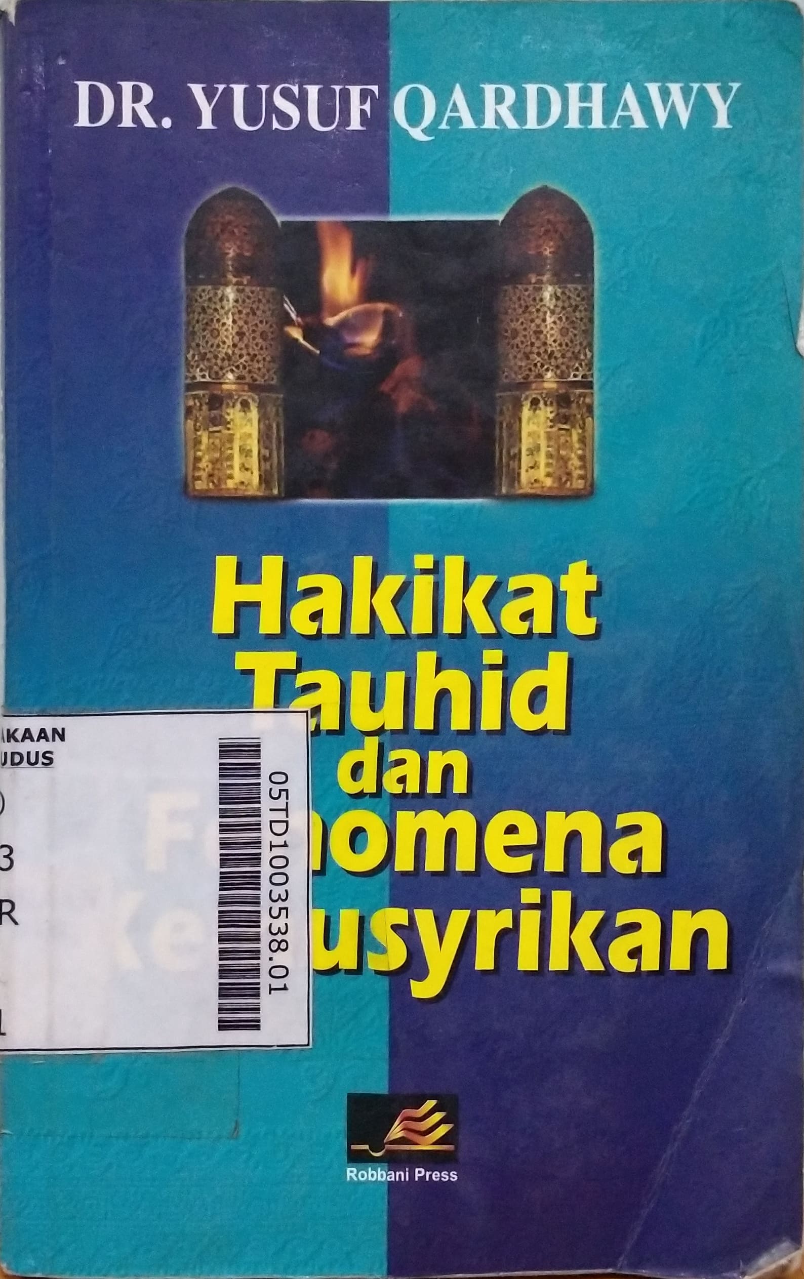 Hakikat Tauhid Dan Fenomena Kemusyrikan