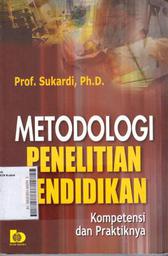 Metodologi Penelitian Pendidikan: kompetensi dan praktiknya