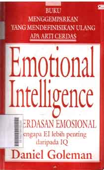 Emotional Intelligence : kecerdasan emosional mengapa EI lebih penting daripada IQ