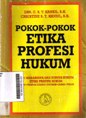 Pokok-Pokok Etika Profesi Hukum : bagi mahasiswa dan subyek hukum etika profesi hukum