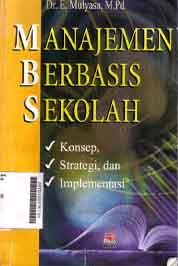 Manajemen Berbasis Sekolah : konsep, strategi dan implementasi