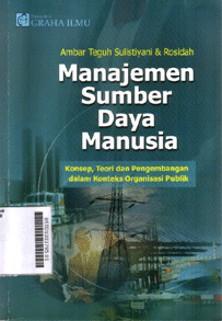 Manajemen Sumber Daya Manusia : konsep, teori dan pengembangan dalam konteks organisasi publik