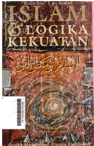 Islam & Logika Kekuatan : buku suci para syahid