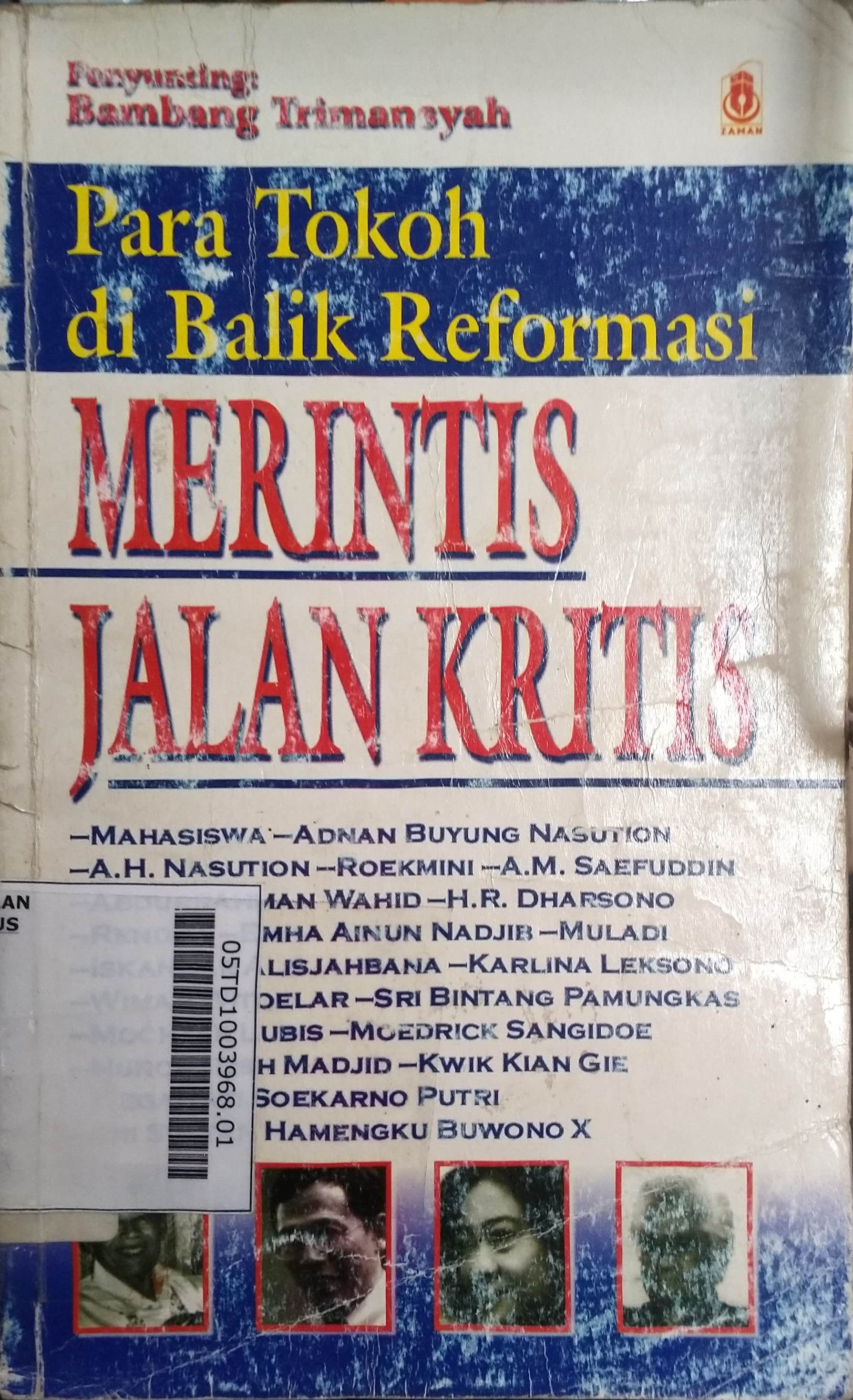 Para Tokoh Di Balik Reformasi Merintis Jalan Kritis