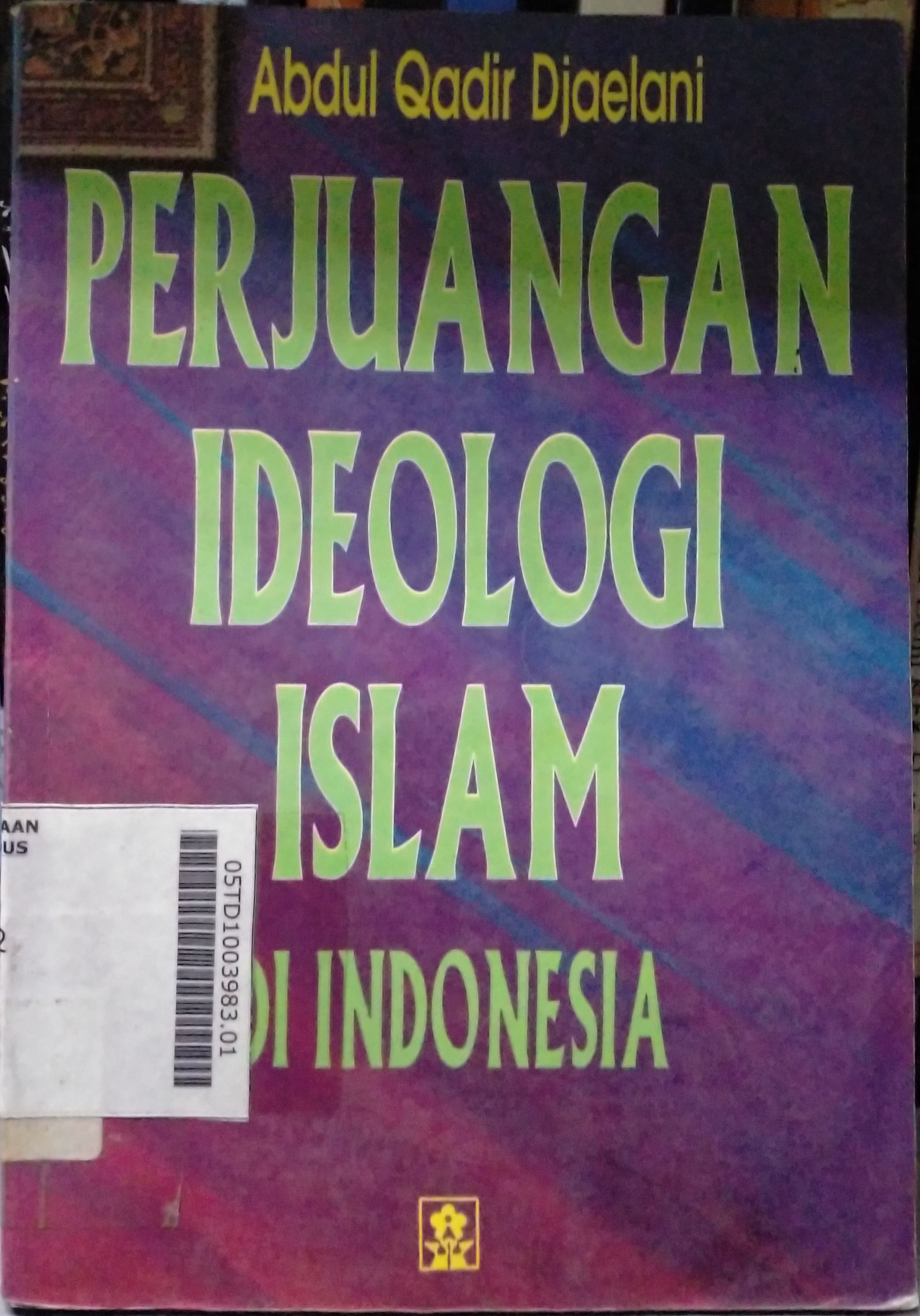 Perjuangan Ideologi islam : di Indonesia