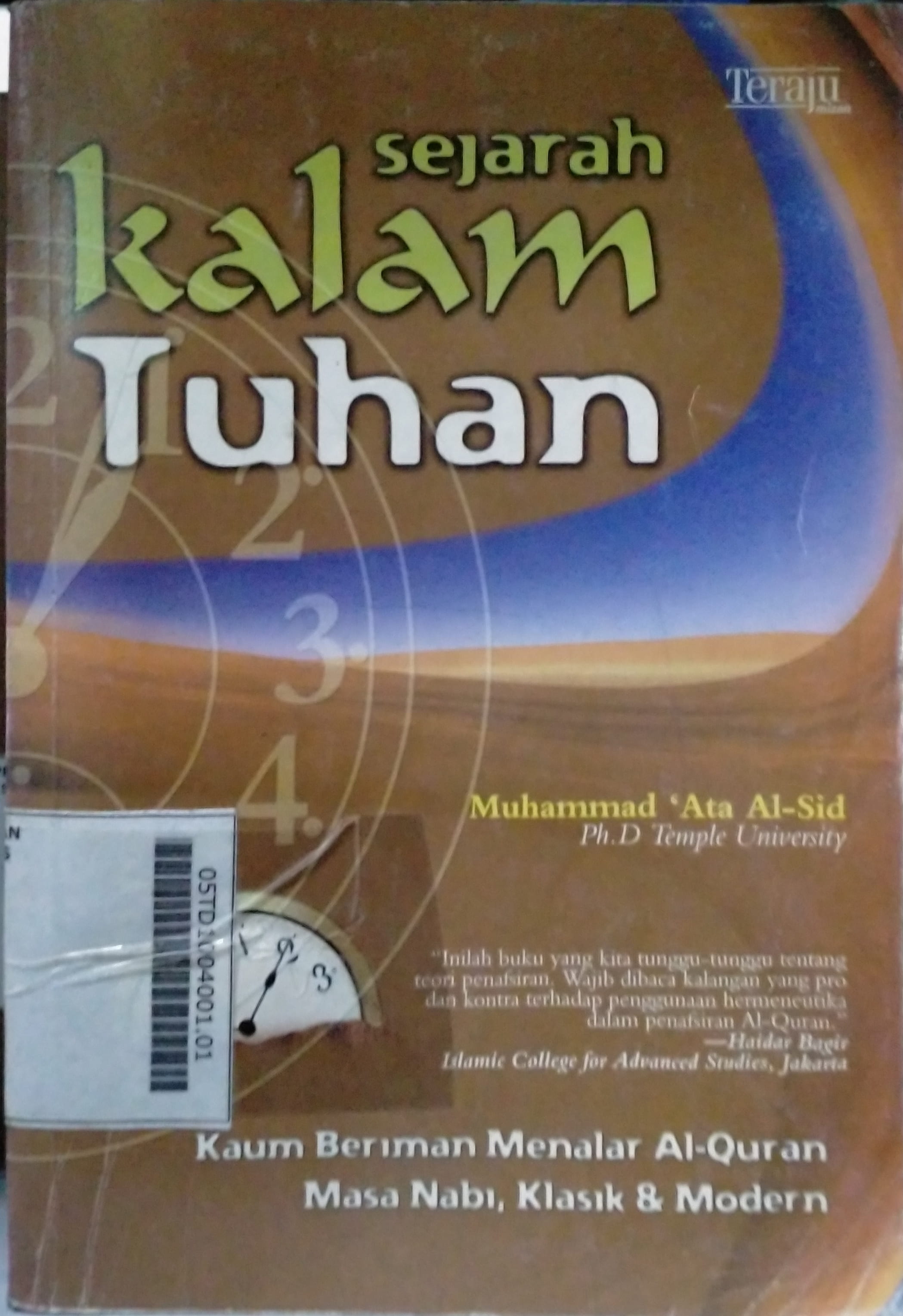 Sejarah Kalam Tuhan : kaum beriman menalar al Quran masa Nabi, klasik dan modern