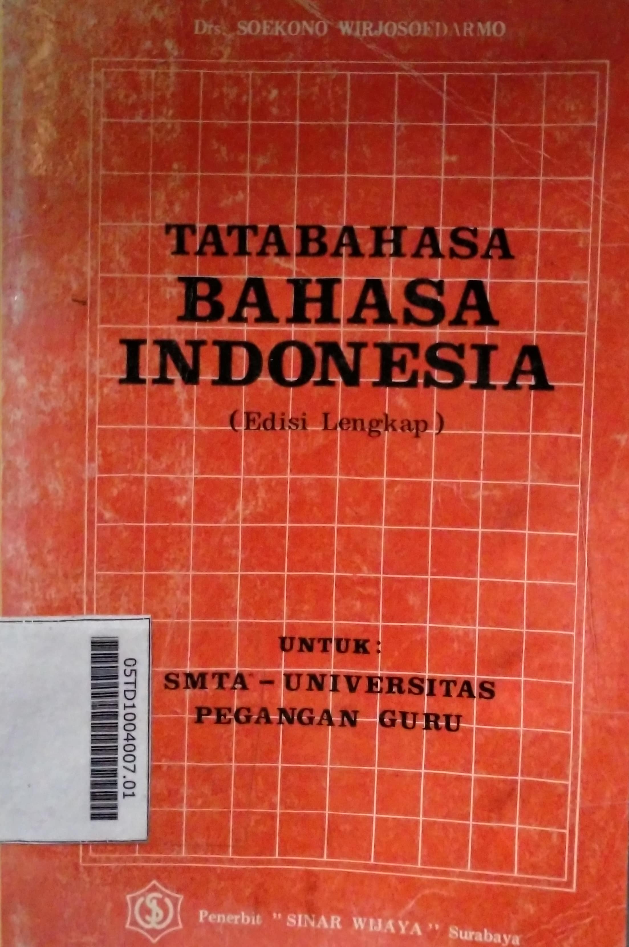 Tata Bahasa Bahasa Indonesia (edisi lengkap) : untuk SMTA-Universitas Pegangan Guru