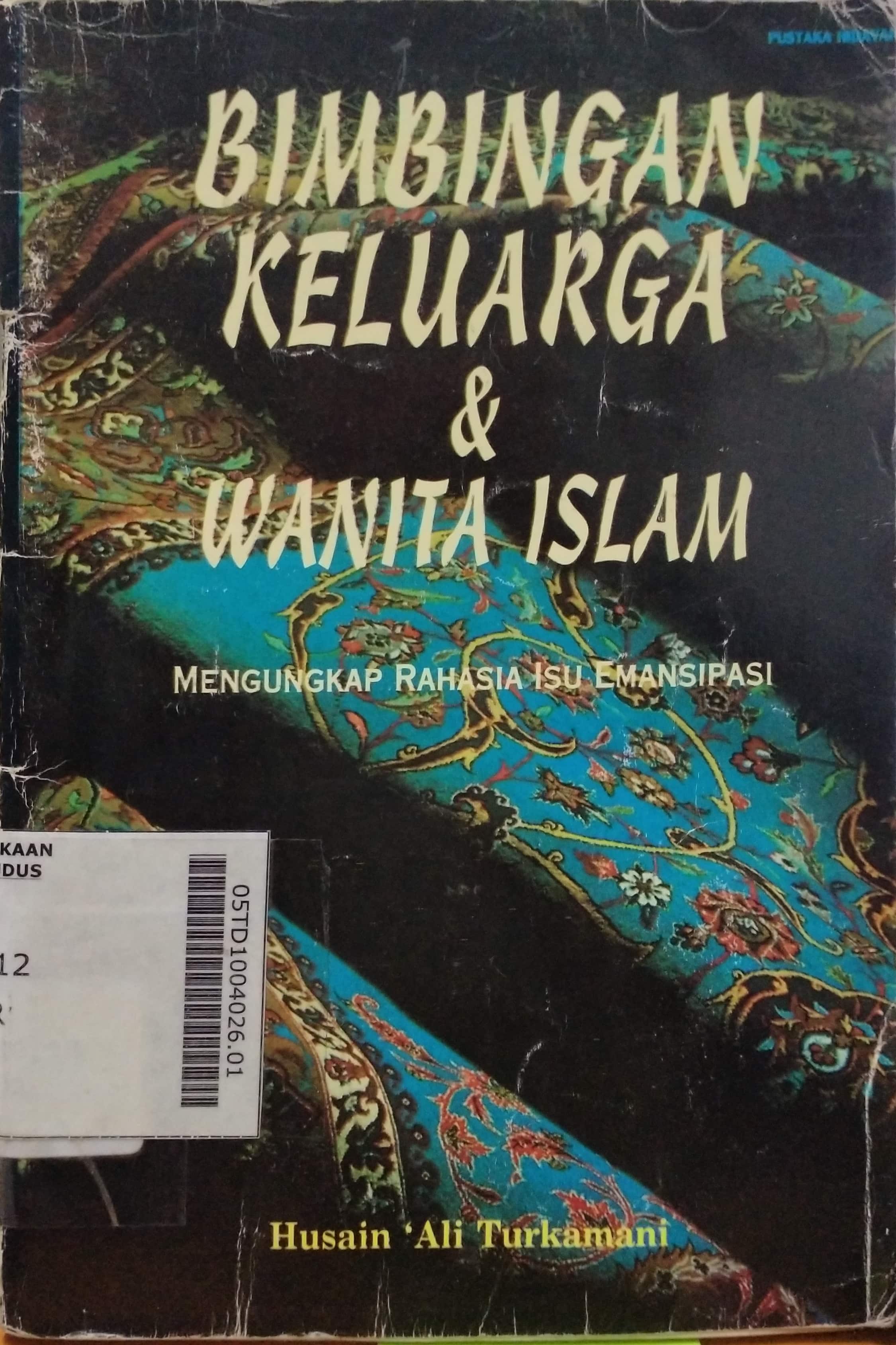 Bimbingan Keluarga Dan Wanita Islam : mengungkap rahasia isu emansipasi