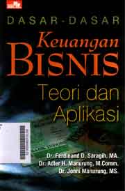 Dasar-Dasar Keuangan Bisnis : teori dan aplikasi