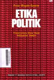 Etika Politik : prinsip-prinsip moral dasar kenegaraan modern