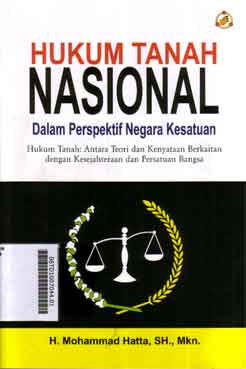 Hukum Tanah Nasional : dalam perspektif negara kesatuan