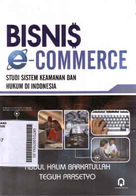 Bisnis Commerce : studi sistem keamanan dan hukum di Indonesia