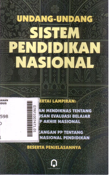 Undang-Undang Sistem Pendidikan Nasional : disertai lampiran keputusan mendiknas tentang penghapusan evaluasi belajar tahap akhir nasional, rancangan PP tentang standar nasional pendidikan beserta penjelasannya