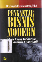 Pengantar Bisnis Modern : studi kasus Indonesia dan analisis kuantitatif