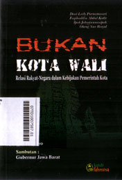 Bukan Kota Wali : relasi rakyat-Negara dalam kebijakan pemerintah kota