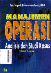 Manajemen Operasi : analisis dan studi kasus