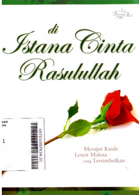 Di Istana Cinta Rasulullah : merajut kasih lewat makna yang tersimbolkan