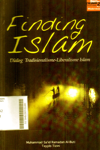 Finding Islam : dialog tradisionalisme-liberalisme islam